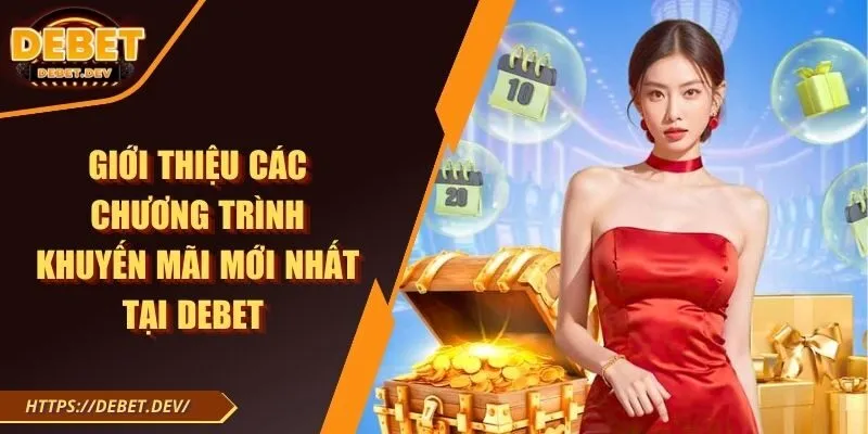 chương trình khuyến mãi mới nhất tại DEBET