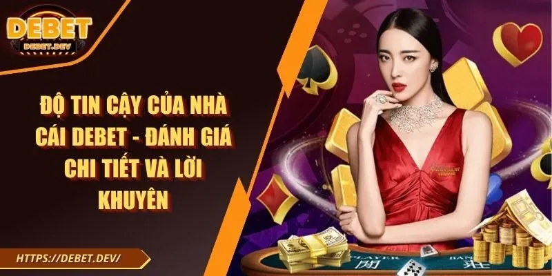 độ tin cậy của nhà cái DEBET